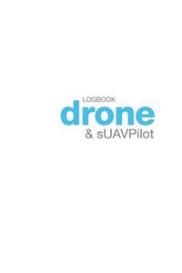 Drone and sUAV Pilot Logbook