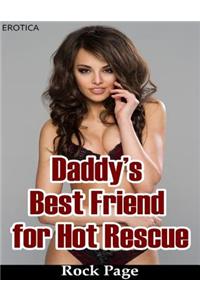 Daddy's Best Friend for Hot Rescue (Erotica)