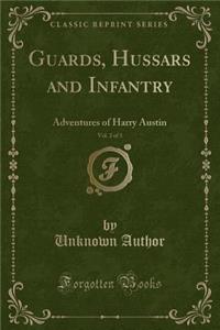 Guards, Hussars and Infantry, Vol. 2 of 3