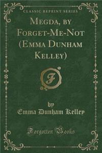Megda, by Forget-Me-Not (Emma Dunham Kelley) (Classic Reprint)