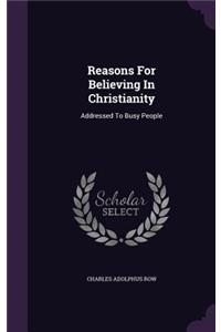 Reasons For Believing In Christianity
