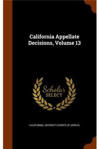 California Appellate Decisions, Volume 13