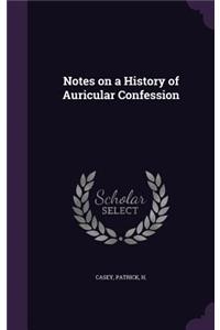 Notes on a History of Auricular Confession