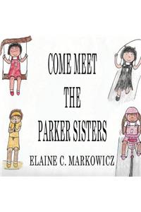 Come Meet the Parker Sisters