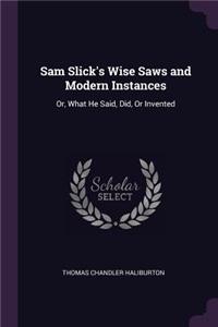 Sam Slick's Wise Saws and Modern Instances
