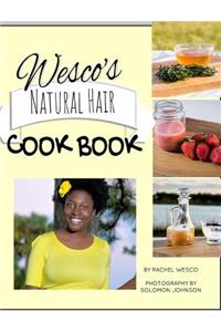 Wesco's Natural Hair Cook Book