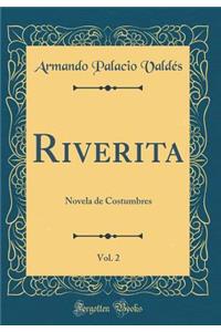 Riverita, Vol. 2: Novela de Costumbres (Classic Reprint)