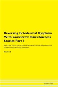 Reversing Ectodermal Dysplasia With Cork