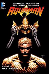 Aquaman Volume 6: Maelstrom HC