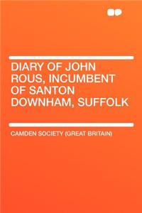 Diary of John Rous, Incumbent of Santon Downham, Suffolk