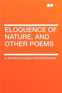 Eloquence of Nature, and Other Poems