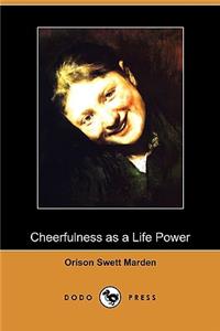 Cheerfulness as a Life Power (Dodo Press)