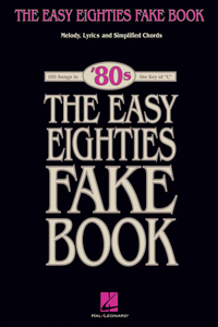 Easy Eighties Fake Book: 100 Songs in the Key of C