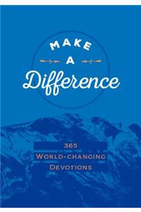 Make a Difference:365 World-Changing Devotions