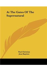 At The Gates Of The Supernatural