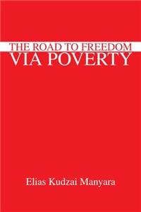 Road to Freedom Via Poverty