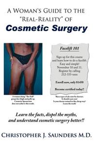 A Woman's Guide to the Real-Reality of Cosmetic Surgery