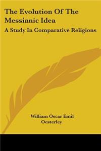 The Evolution Of The Messianic Idea