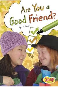 Are You a Good Friend?