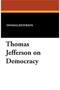 Thomas Jefferson on Democracy