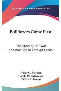 Bulldozers Come First