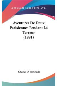 Aventures De Deux Parisiennes Pendant La Terreur (1881)