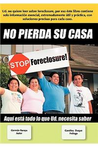 No Pierda Su Casa Stop Foreclosure