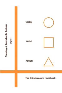 Creating A Remarkable Business Series: The Entrepreneur's Handbook