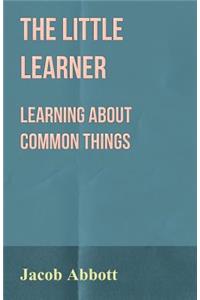 Little Learner - Learning about Common Things