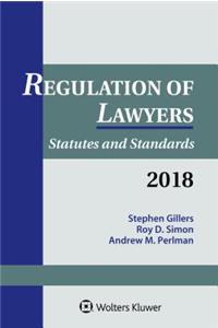 Regulation of Lawyers: Statutes and Standards, 2018 Supplement