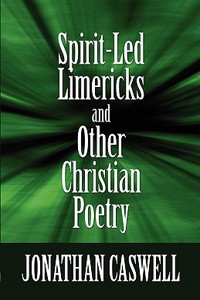 Spirit-Led Limericks and Other Christian Poetry