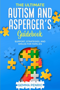 Ultimate Autism and Asperger's Guidebook