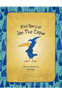 Bird Song of Joe The Crow
