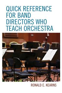 Quick Reference for Band Directors Who Teach Orchestra