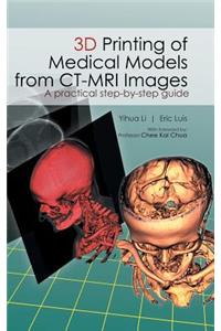 3D Printing of Medical Models from CT-MRI Images