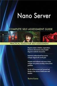 Nano Server Complete Self-Assessment Guide