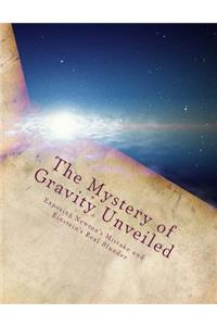 Mystery of Gravity Unveiled