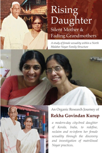 Rising Daugher, Silent Mother and Fading Grandmothers: A study of female sexuality within a North Malabar Nayar Family Structure