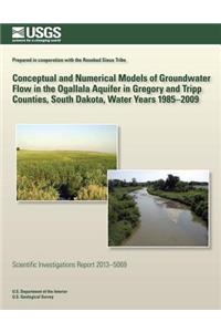 Conceptual and Numerical Models of Groundwater Flow in the Ogallala Aquifer in Gregory and Tripp Counties, South Dakota, Water Years 1985?2009