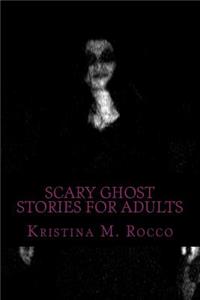 Scary Ghost Stories For Adults