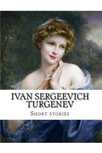 Ivan Sergeevich Turgenev, short stories
