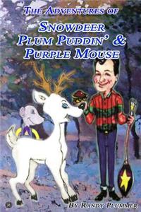 Adventures of Snowdeer, Plum Puddin' & Purple Mouse