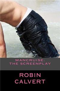 Mancruise: The Screenplay