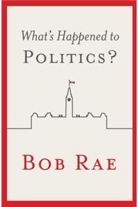 What's Happened to Politics?