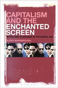 Capitalism and the Enchanted Screen