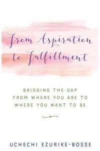 From Aspiration to Fulfillment