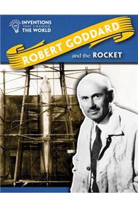 Robert Goddard and the Rocket