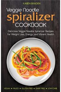 Veggie Noodle Spiralizer Cookbook