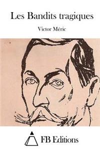 Les Bandits tragiques