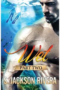 Wet Part 2